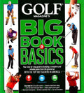 Golf Magazine's Big Book Of Basics (Hb)