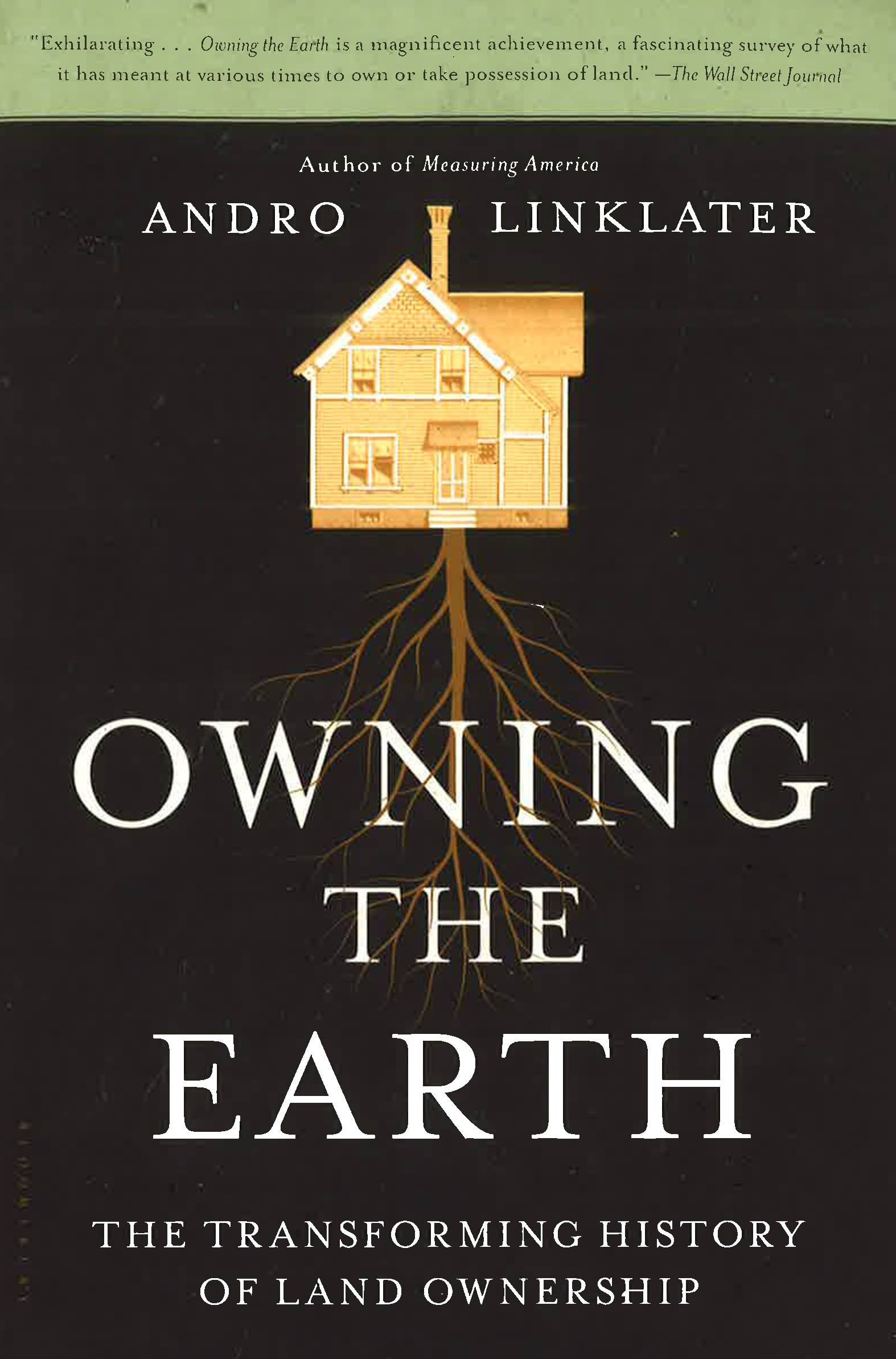 Owning The Earth: The Transforming History Of Land Ownership