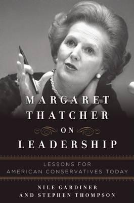 Margaret Thatcher On Leadership
