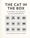 The Cat In The Box: A History Of Science In 100 Experiments
