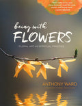 Being With Flowers