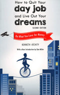How To Quit Your Day Job And Live Out Your Dreams