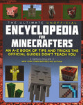 The Ultimate Unofficial Encyclopedia For Minecrafters: An A - Z Book Of Tips And Tricks The Official Guides Don't Teach You