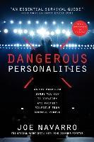 Dangerous Personalities: An Fbi Profiler Shows You How To Identify And Protect Yourself From Harmful People