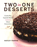 Two In One Desserts: Cookie Pies, Cupcake Shakes, And More Clever Concoctions