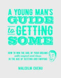 A Young Mans Guide To Getting Some