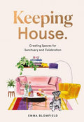 Keeping House: Creating Spaces For Sanctuary And Celebration