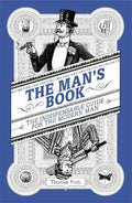 The Man's Book: The Indispensable Guide For The Modern Man