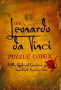 The Leonardo Da Vinci Puzzle Codex: Riddles, Puzzles And Conundrums Inspired By The Renaissance Genius