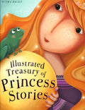 ILLUSTRATED TREASURY OF PRINCESS STORIES