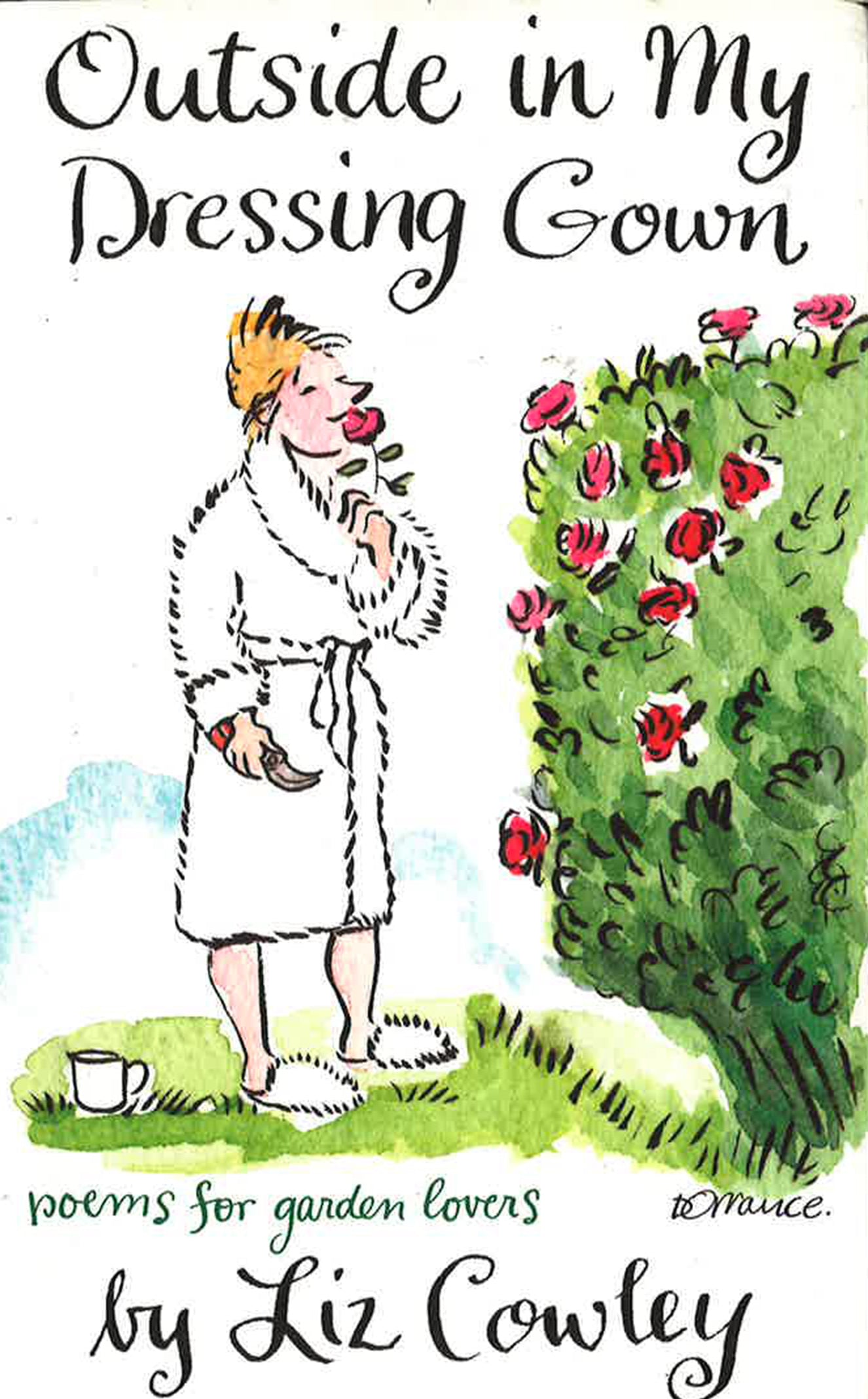 Outside In My Dressing Gown: Poems For Garden Lovers