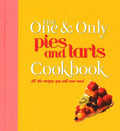 The One & Only: Pies & Tarts Cookbook