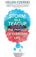 Storm In A Teacup - The Physics Of Everyday Life