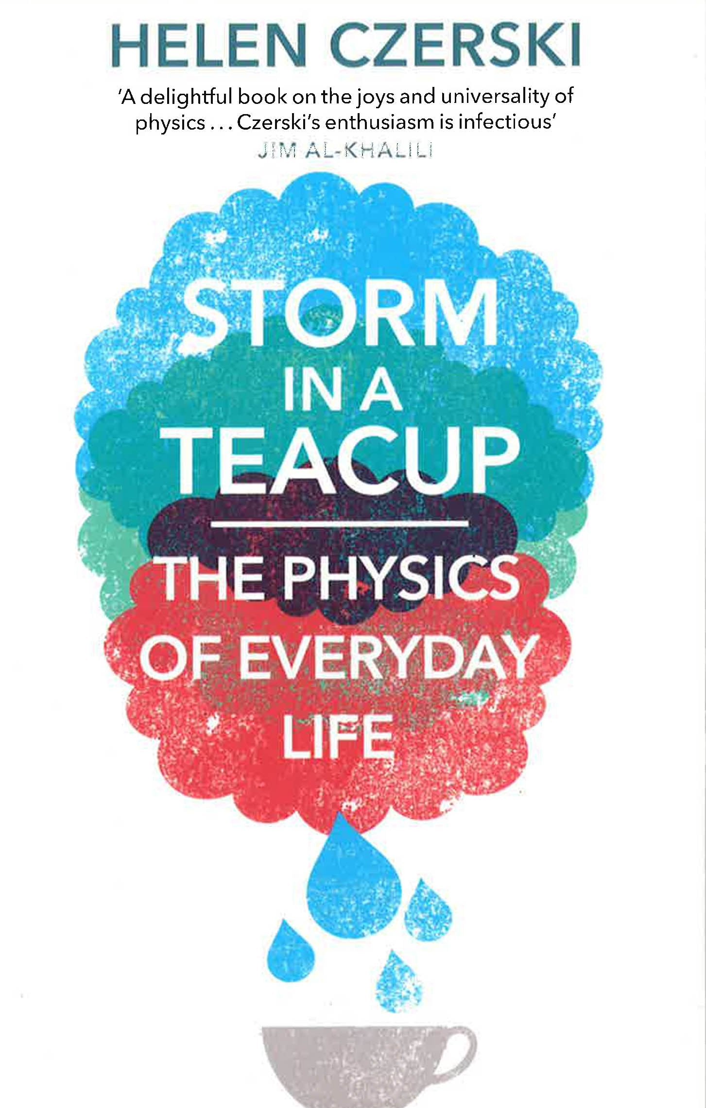 Storm In A Teacup - The Physics Of Everyday Life
