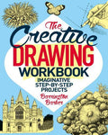 The Creative Drawing Workbook: Imaginative Step-By-Step Projects