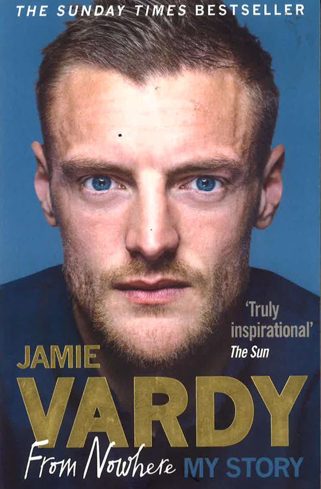 Jamie Vardy: From Nowhere, My Story