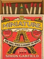 In Miniature: How Small Things Illuminate The World