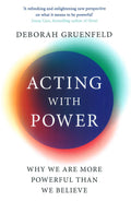 Acting With Power: Why We Are More Powerful Than We Believe