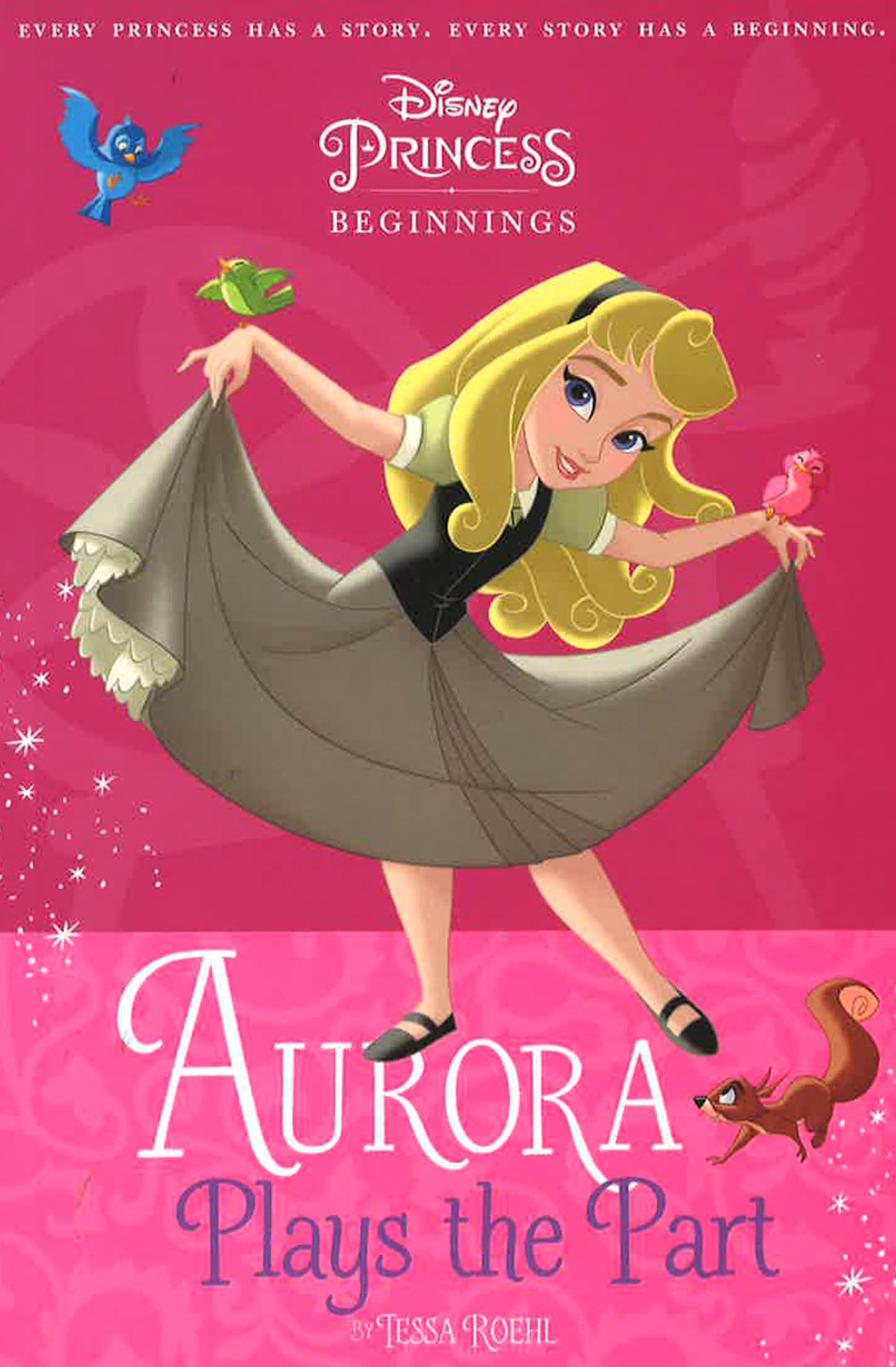Disney Princess - Sleeping Beauty: Aurora Plays The Part (Chapter Book 128 Disney)