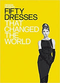 Fifty Dresses That Changed The World
