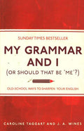 My Grammar And I (Or Should That Be 'Me'?)
