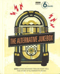 BBC Radio 6 Music's Alternative Jukebox: 500 Extraordinary Tracks That Tell the Story of Alternative Music