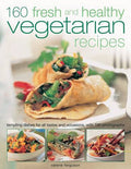160 Fresh And Healthy Vegetarian Recipes