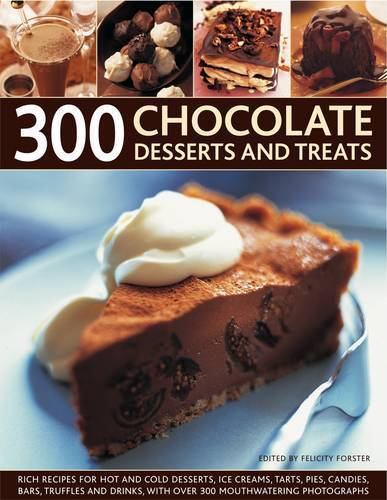 300 Chocolate Desserts And Treats