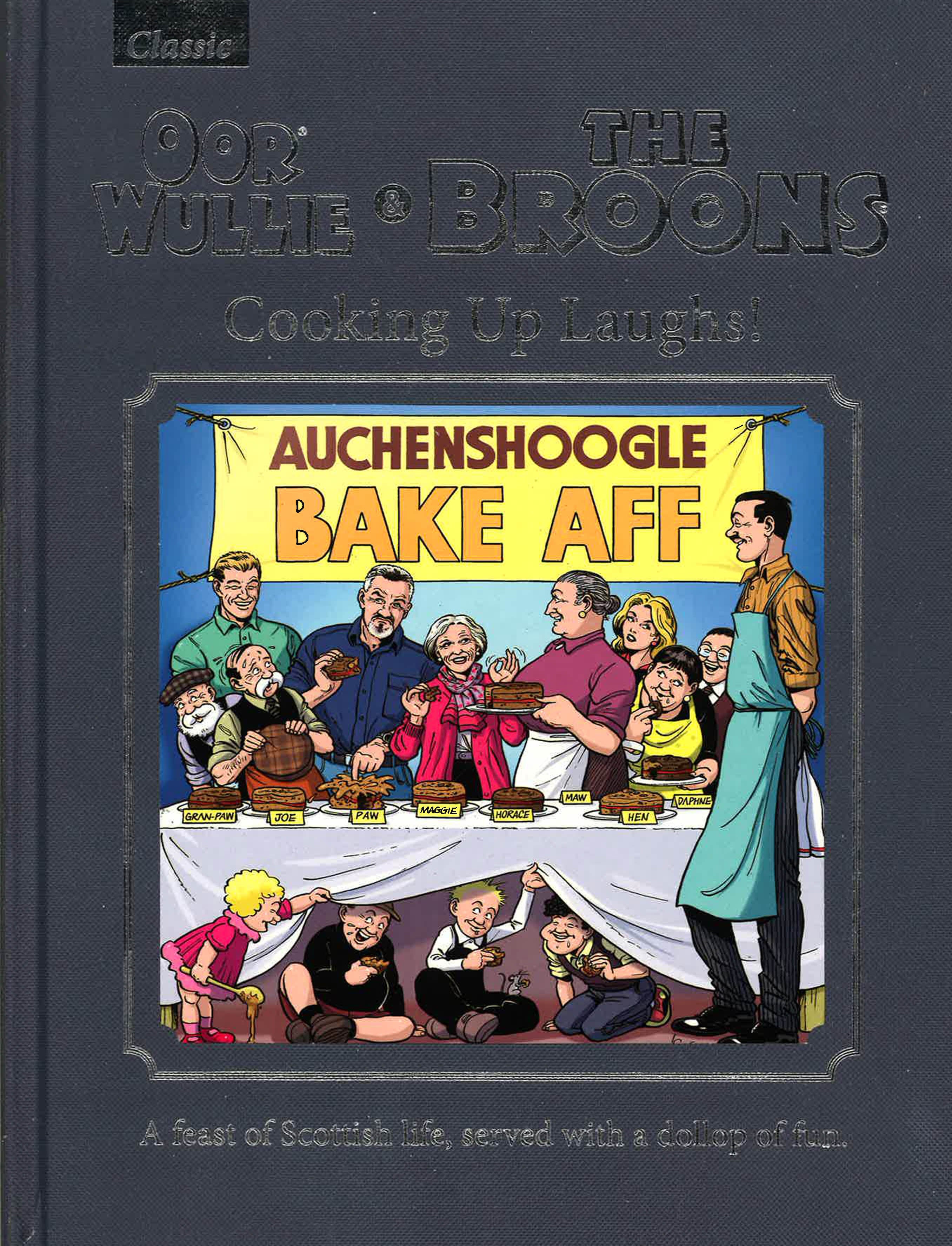 Oor Wullie & The Broons Cooking Up Laughs! : A Feast Of Scottish Life, Served With A Dollop Of Fun