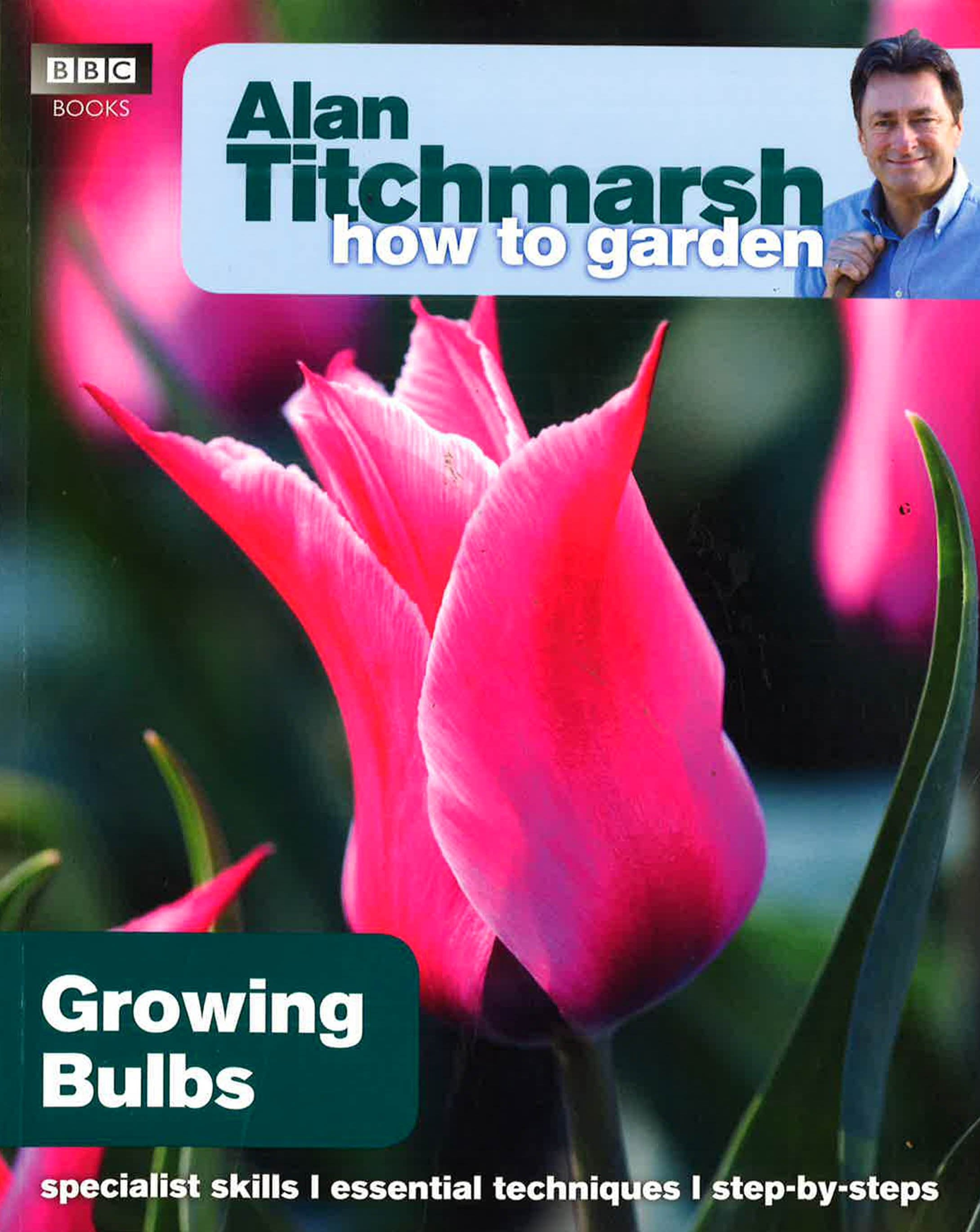 Alan Titchmarsh How To Garden: Growing Bulbs