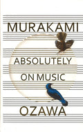 Absolutely On Music: Conversations With Seiji Ozawa
