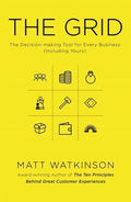 The Grid : The Decision-Making Tool For Every Business (Including Yours)