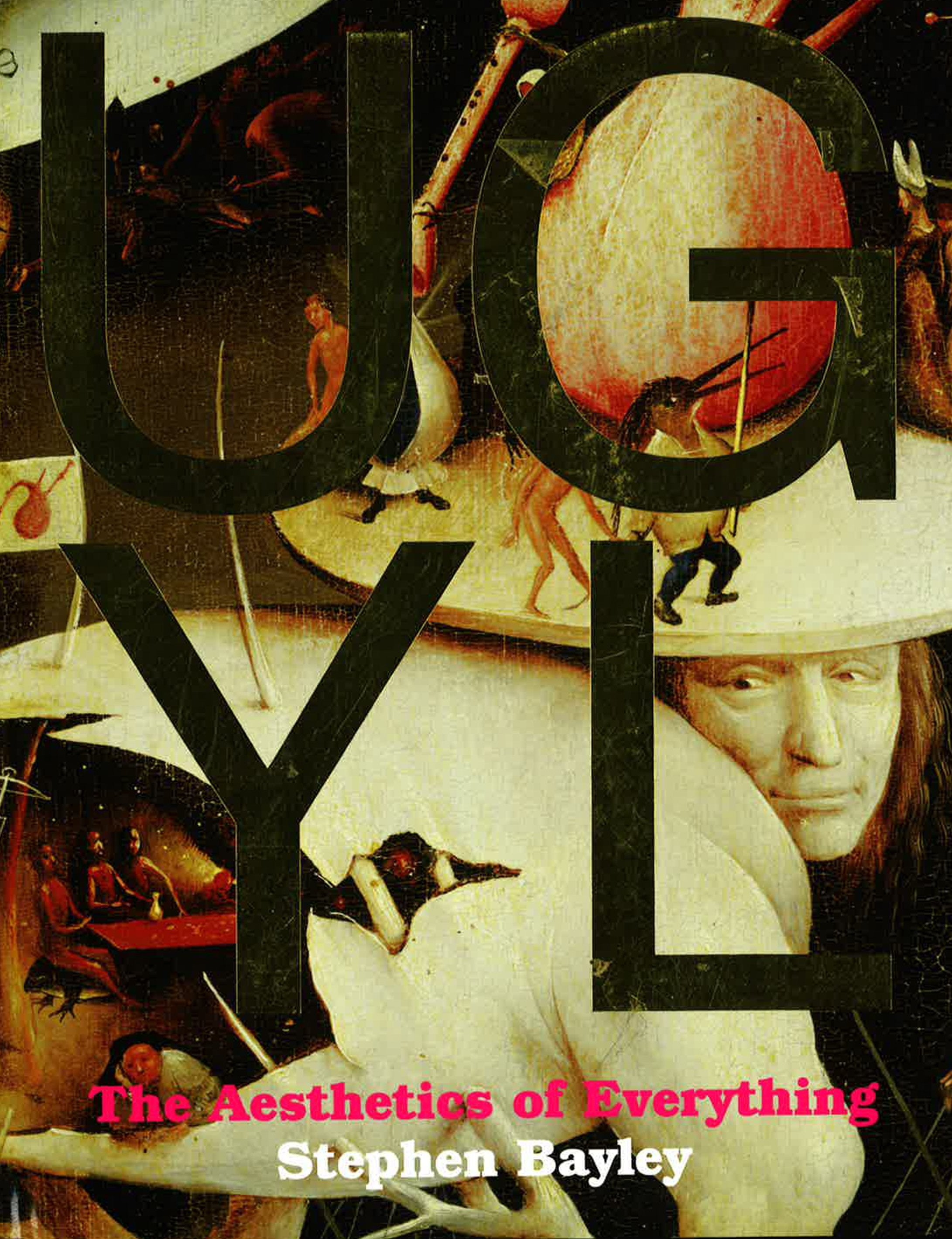Ugly: The Aesthetics Of Everything (Hb)