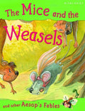 The Mice And The Weasels And Other Aesop's Fables