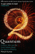 Quantum: Einstein, Bohr And The Great Debate About The Nature Of Reality
