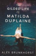 The Gilded Life Of Matilda Duplaine