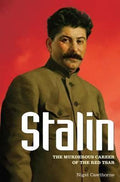 Stalin: The Murderous Career Of The Red Tsar