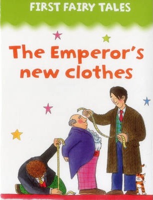 First Fairy Tales: The Emperor'S New Clothes