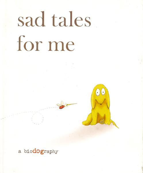 Sad Tales For Me: A Biodography (Hb)