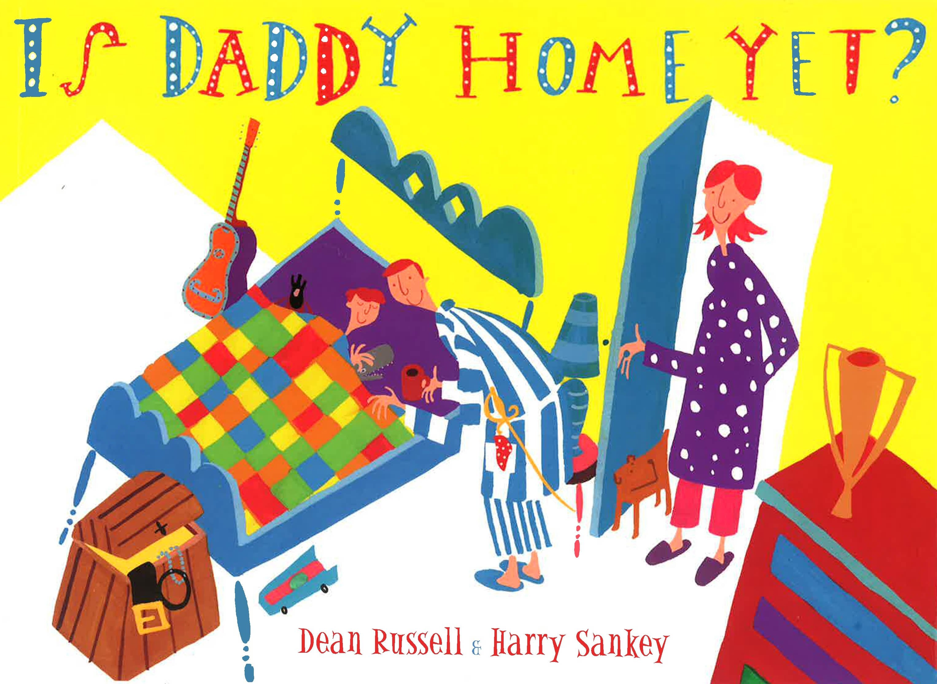 Is Daddy Home Yet?