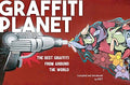 Graffiti Planet: The Best Graffiti from Around the World