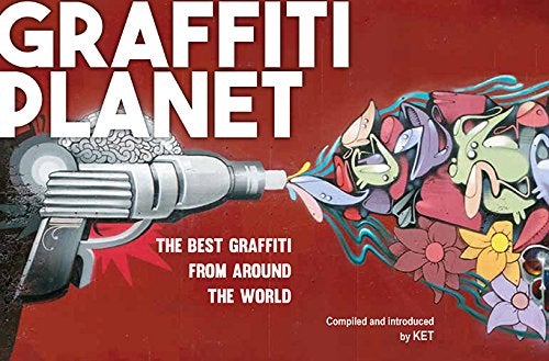 Graffiti Planet: The Best Graffiti from Around the World