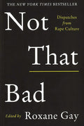 Not That Bad: Dispatches From Rape Culture