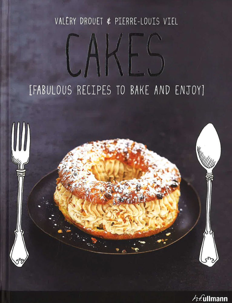 Cakes!: Fabulous Recipes To Bake And Enjoy