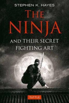 Ninja And Their Secret Fighting Art