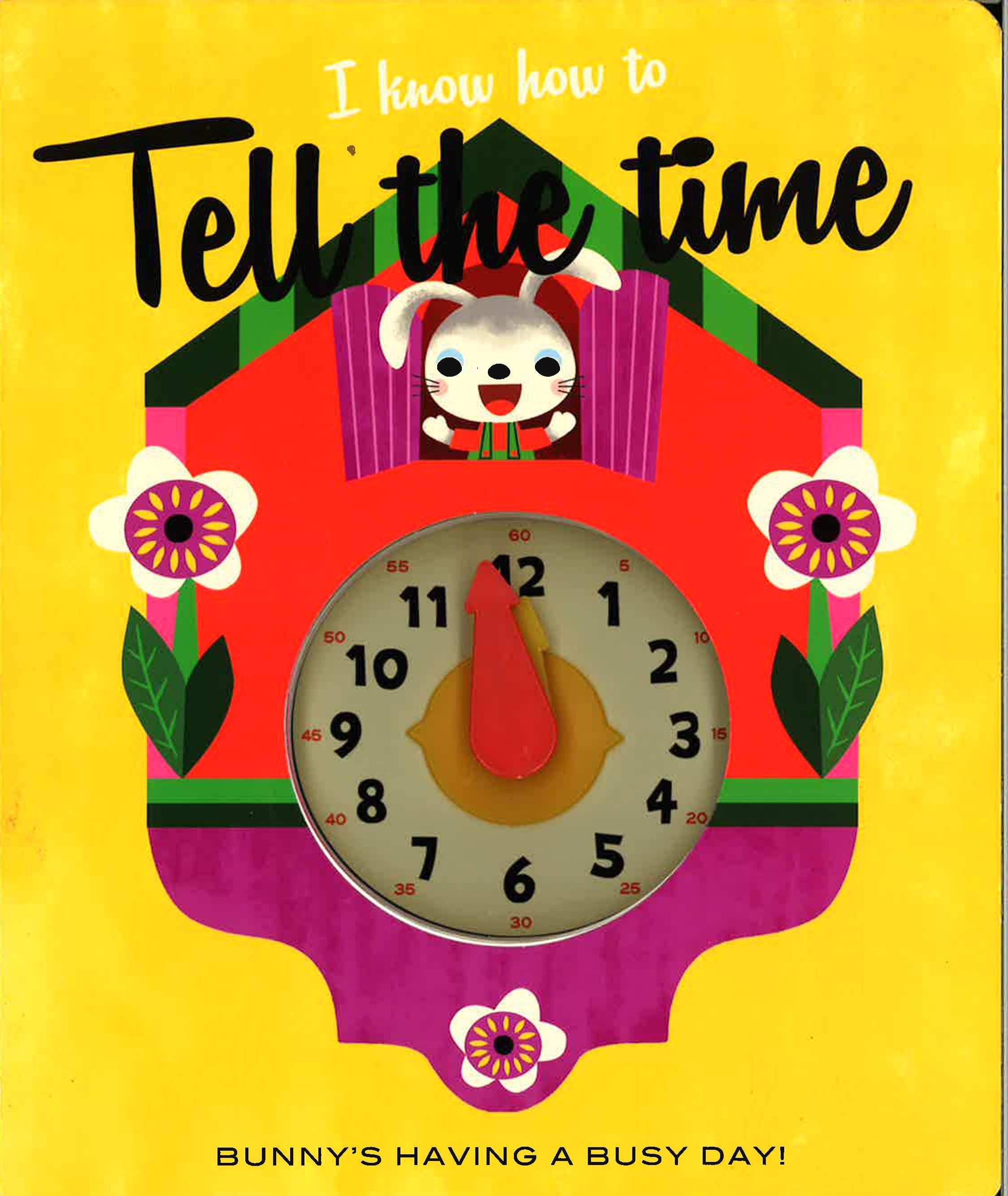 I KNOW HOW TO TELL THE TIME