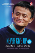 Never Give Up: Jack Ma In His Own Words - Edis Bahasa Melayu