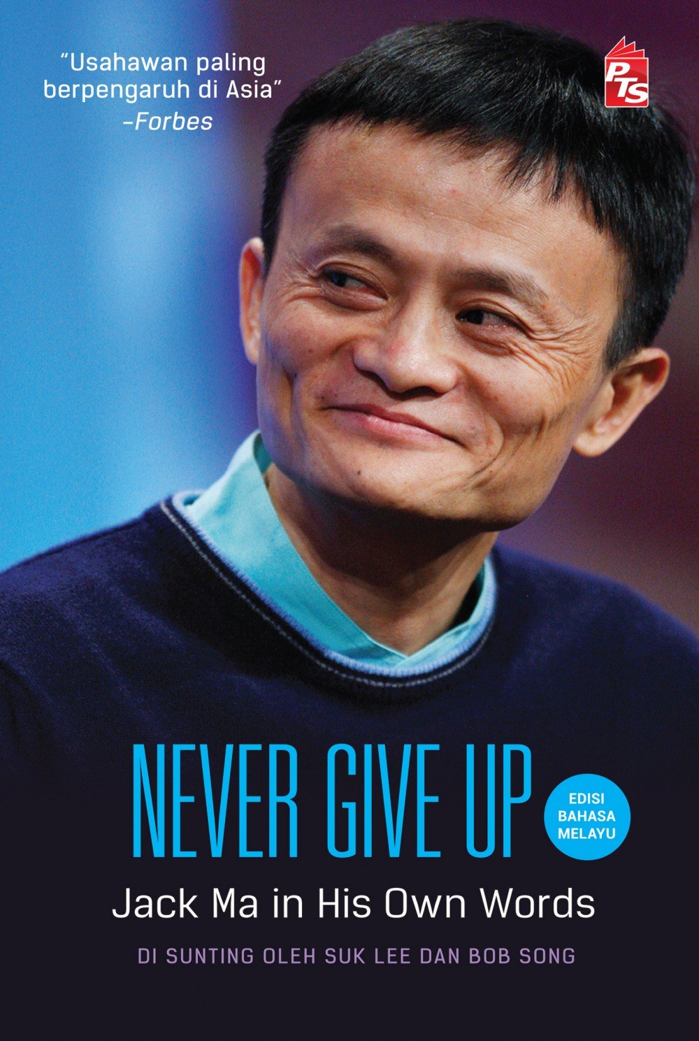 Never Give Up: Jack Ma In His Own Words - Edis Bahasa Melayu