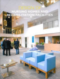 Design of Nursing Home and Rehabilitation Facilities
