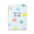 Scroll Less Live More Journal